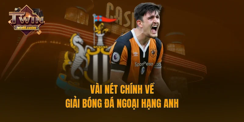 Vài nét chính về giải bóng đá Ngoại hạng Anh