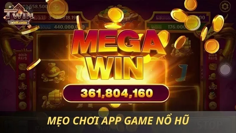 Mẹo chơi app game nổ hũ twin68 để tối ưu hóa cơ hội thắng